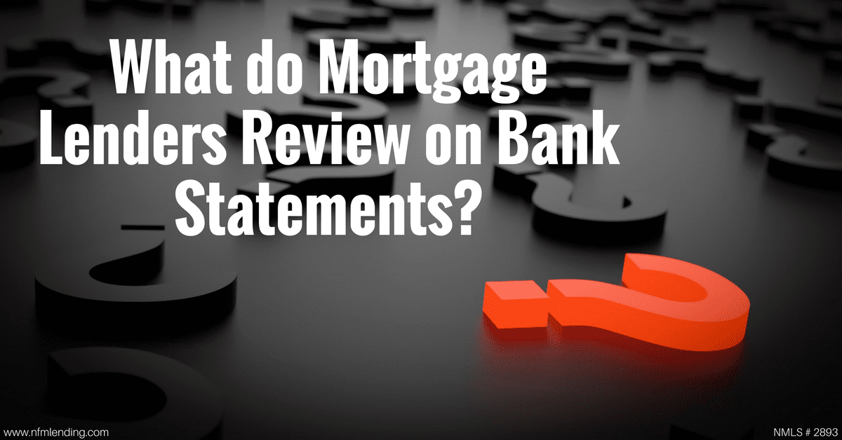 What do Mortgage Lenders Review on Bank Statements