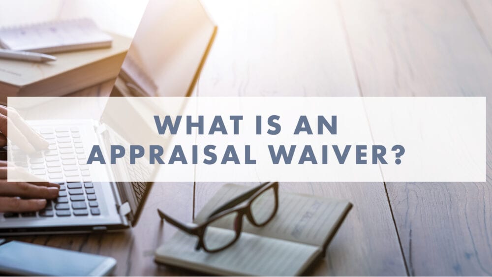 What is an appraisal waiver
