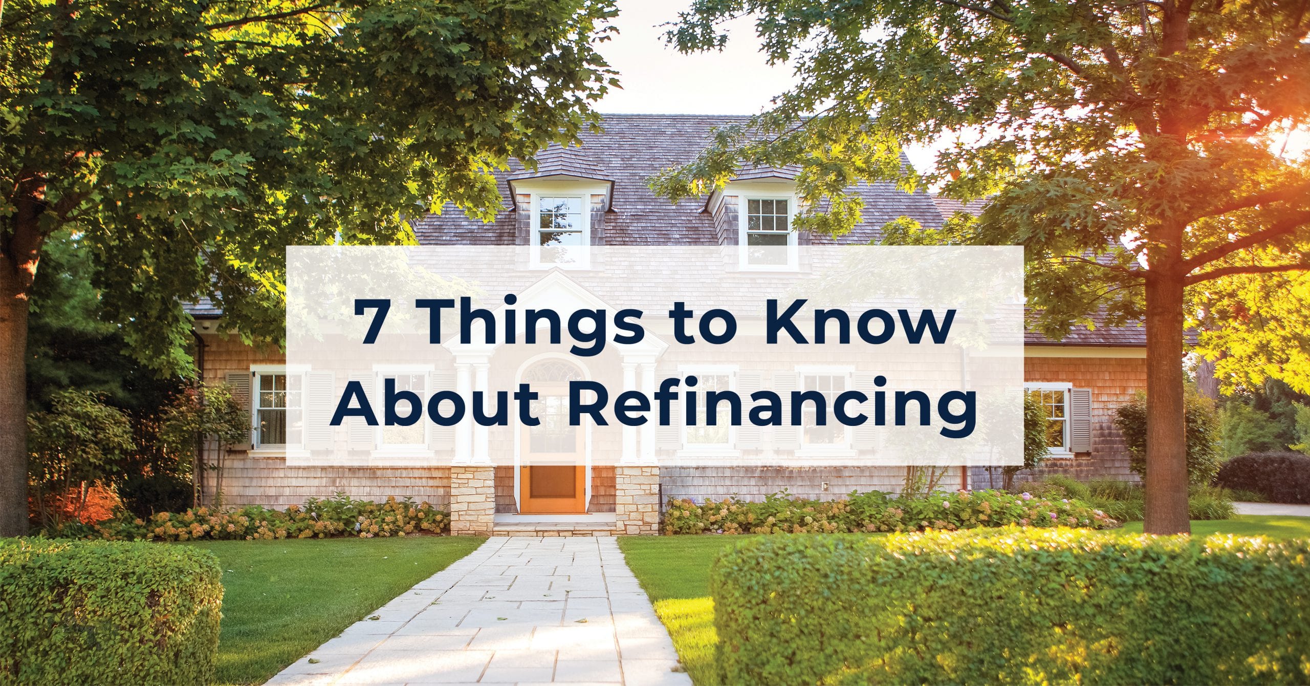 7 Things to Know About Refinancing