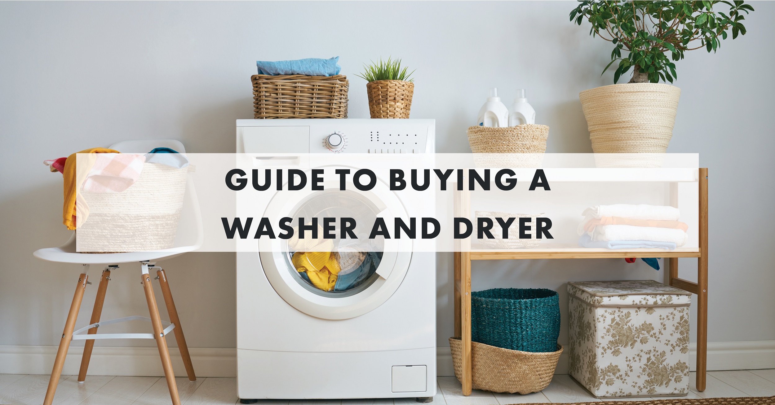 Guide to Buying a Washer and Dryer