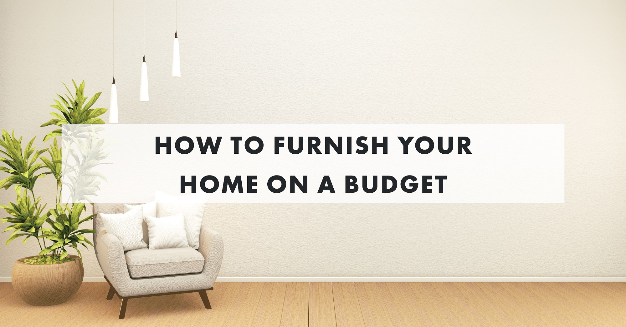 How to Furnish Your Home on a Budget - Blog Image
