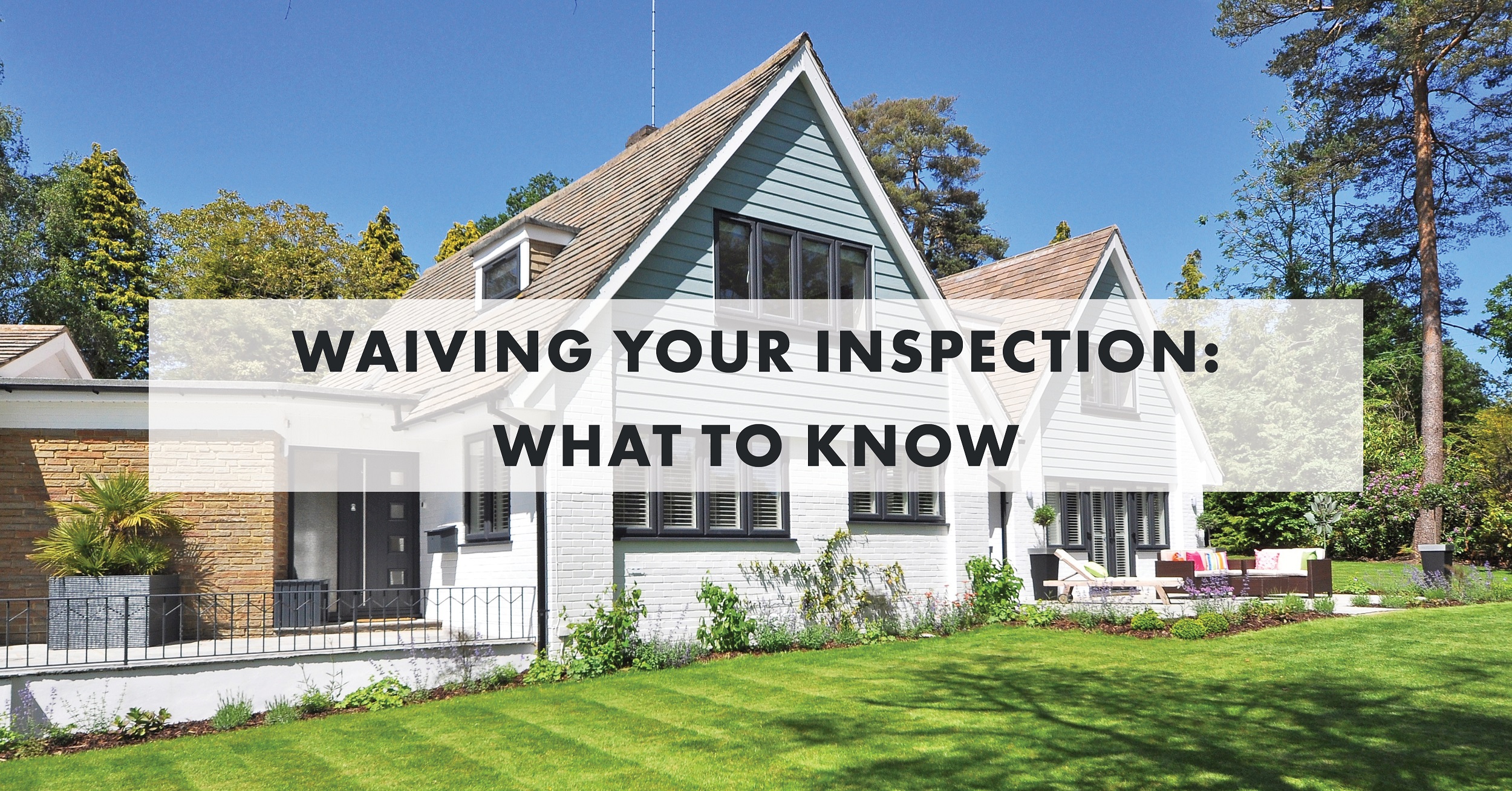 Waiving Your Inspection - What to Know