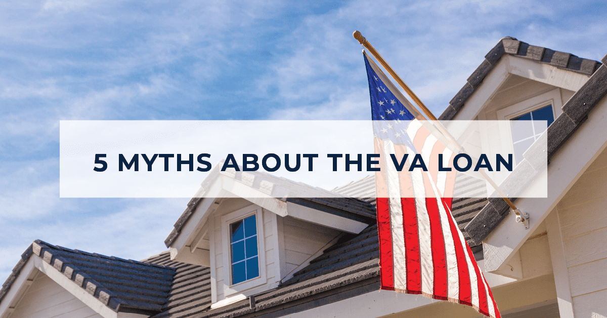 5 Myths About the VA Loan